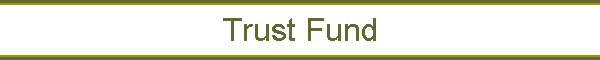 Trust Fund